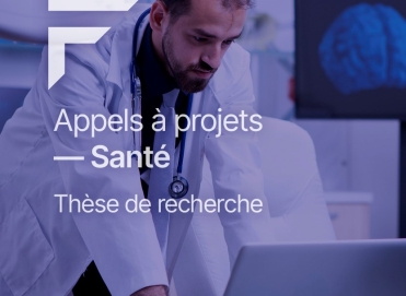 Appels à projets Santé pour thèse de recherche